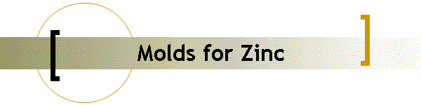 Molds for Zinc